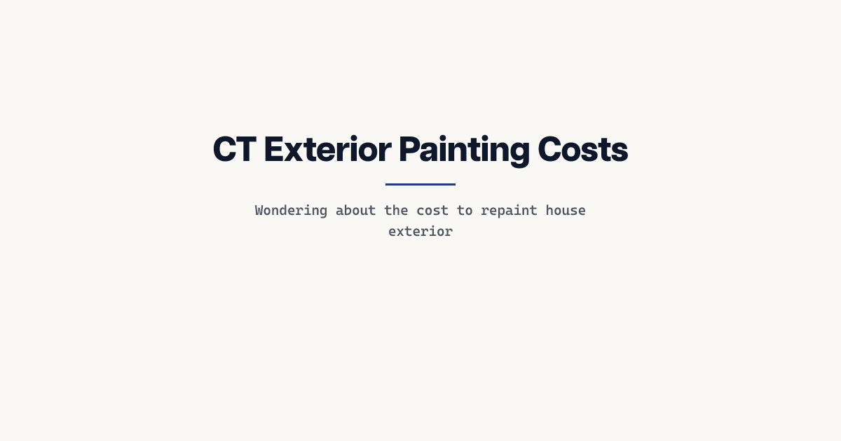 What is the Average Cost to Repaint House Exterior in CT?