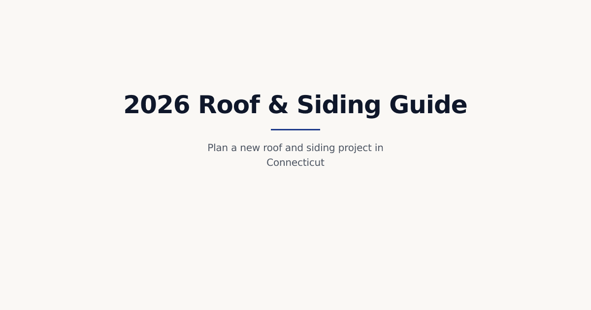 New Roof and Siding in Connecticut: Complete 2026 Guide