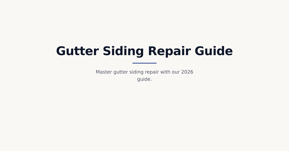 The Complete 2026 Guide to Gutter Siding Repair: Protect Your Connecticut Home
