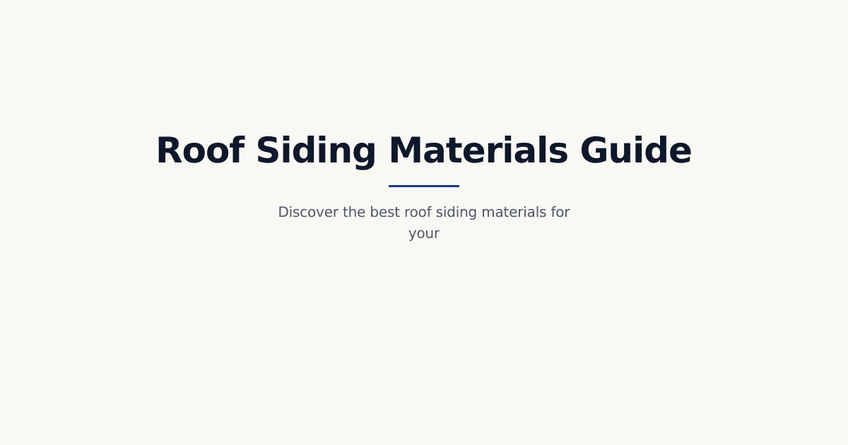 Complete Visual Guide to Roof Siding Materials: How to Choose the Perfect Match for Your Home's...