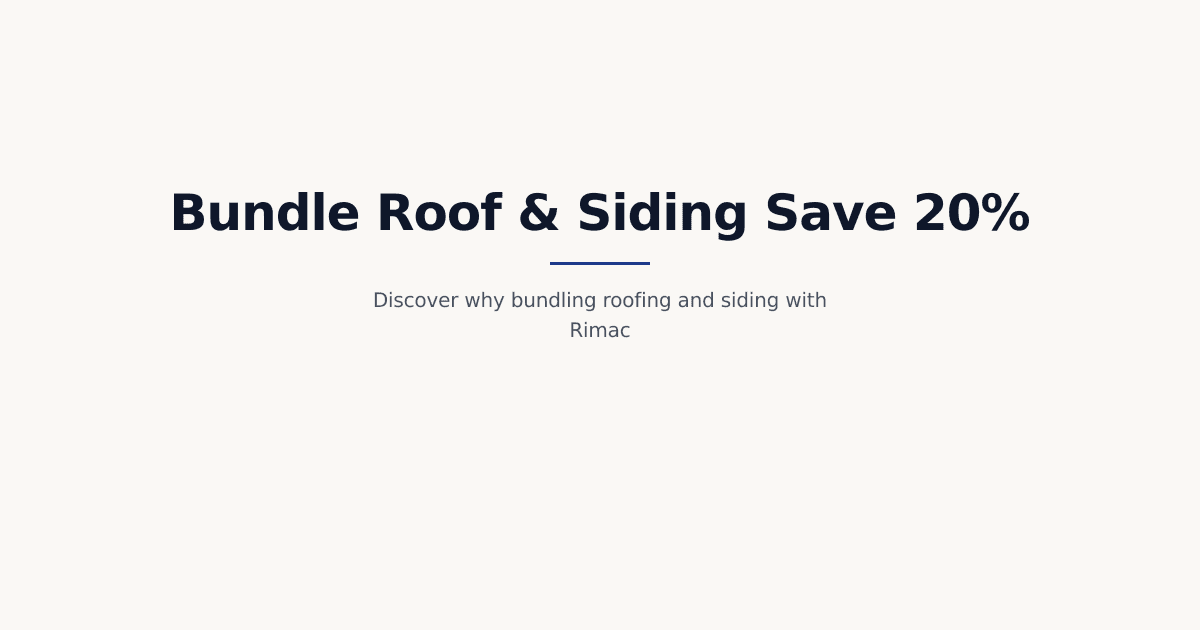 Roofing and Siding Replacement: The Complete Guide to Bundling Your Exterior Remodel with Rimac...